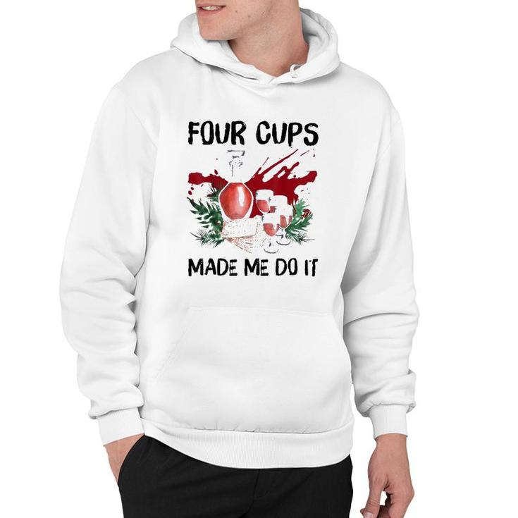 Four Cups Made Me Do It Passover Jewish Seder Hoodie