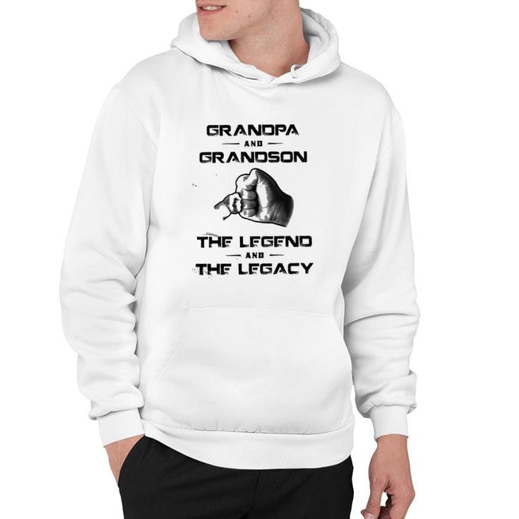 Grandpa And Grandson The Legend And The Legacy Funny New Letters Hoodie