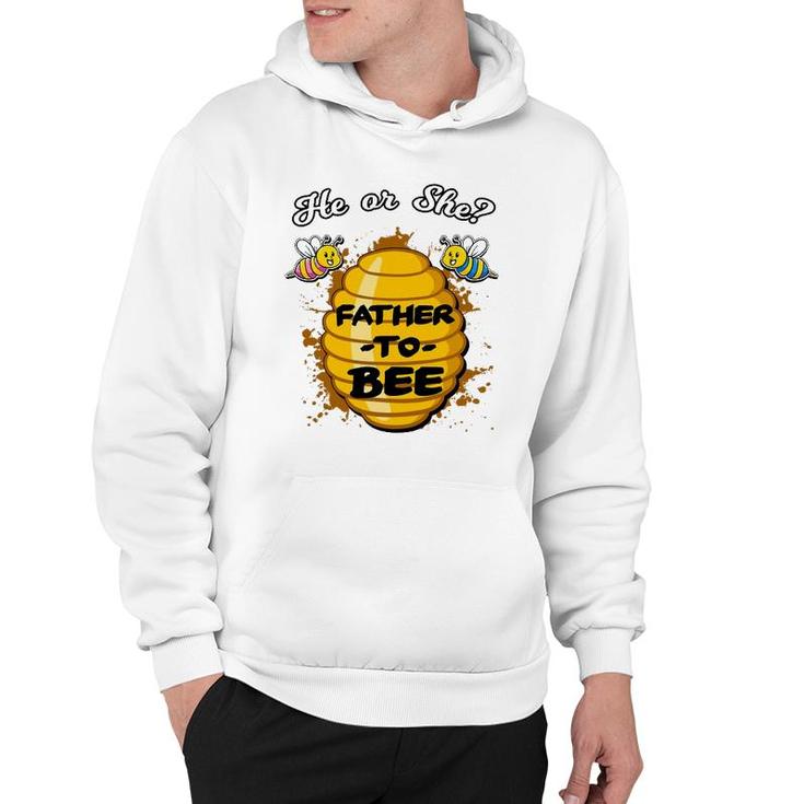 He Or She Father To Bee Gender Baby Reveal Announcement Hoodie