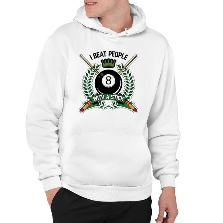 I Beat People With A Stick Pool Player Cute Billiards Gift Hoodie