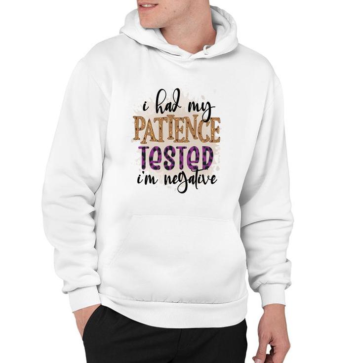 I Had My Patience Tested Im Negative Sarcastic Funny Quote Hoodie
