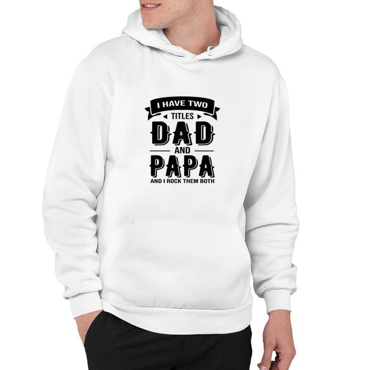 I Have Two Titles Dad And Stepdad And I Rock Them Both Gift Fathers Day Hoodie
