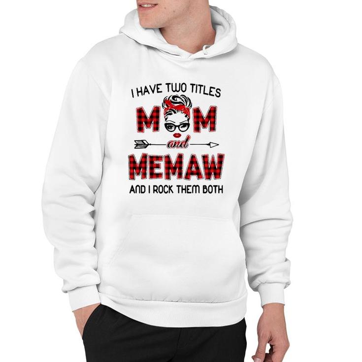 I Have Two Titles Mom And Memaw Wink Eye Woman Face Gift Hoodie
