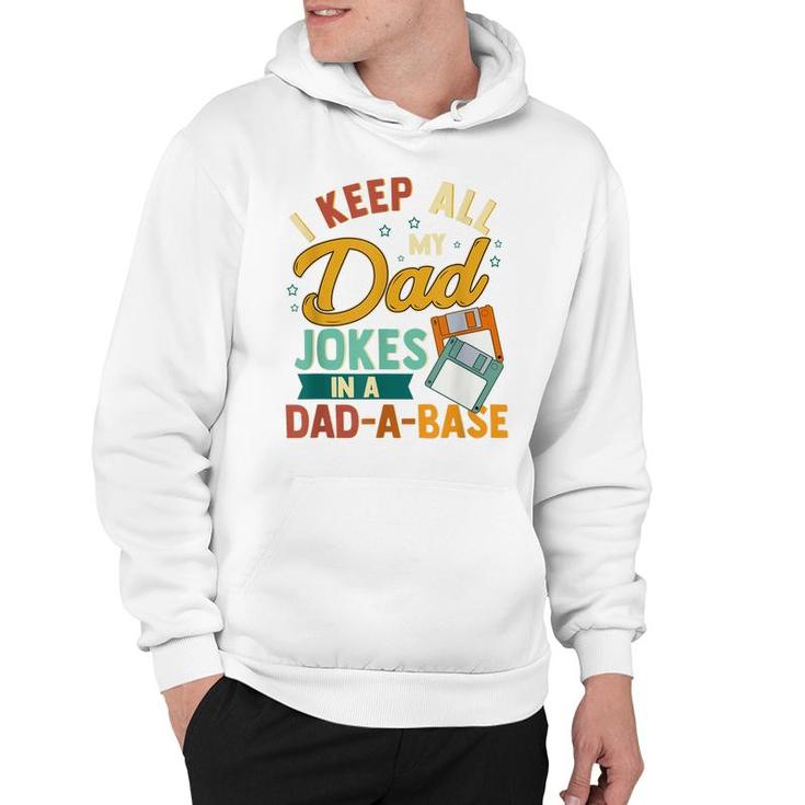 I Keep All My Dad Jokes In A Dad-A-Base Funny  Hoodie
