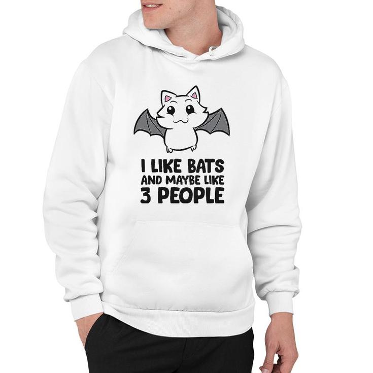 I Like Bats And Maybe Like 3 People Hoodie