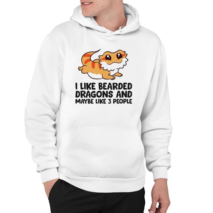 I Like Bearded Dragons And Maybe Like 3 People Hoodie