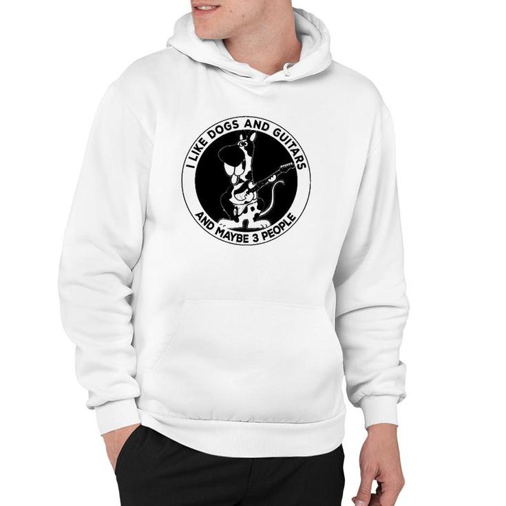 I Like Dogs And Guitars And Maybe 3 People Funny Hoodie