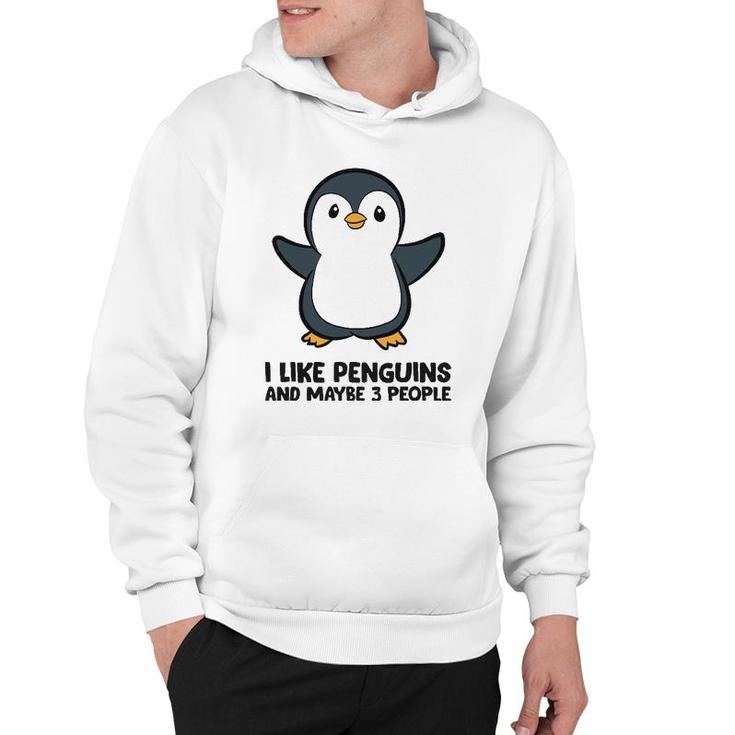 I Like Penguins And Maybe 3 People Funny Penguin Hoodie