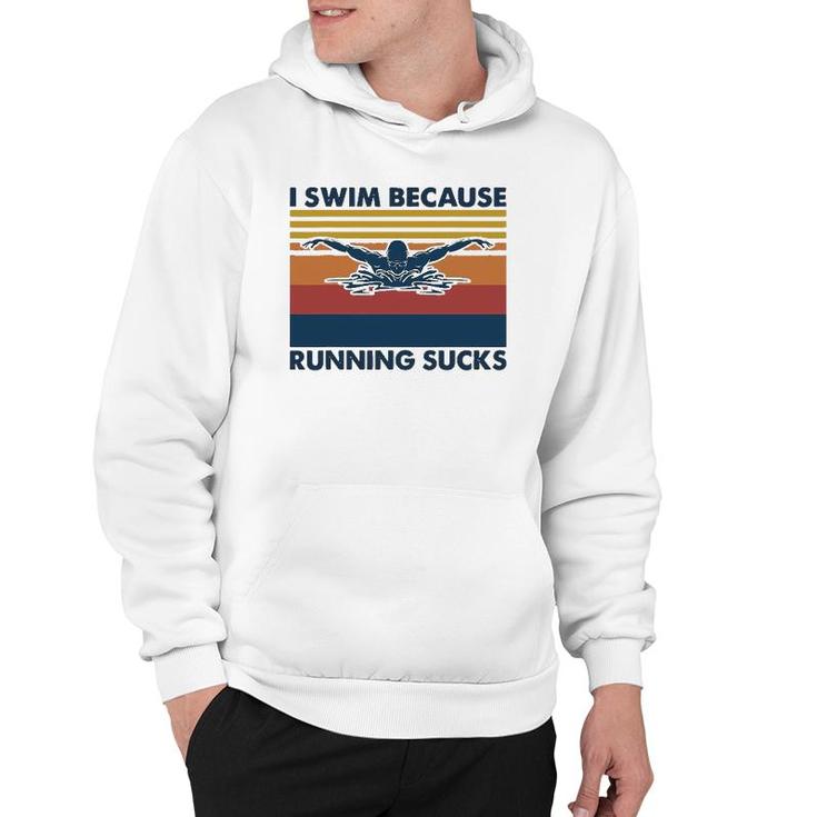 I Swim Because Running Sucks Swimming Hoodie