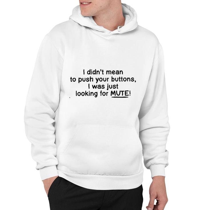 I Was Just Looking For Mute 2022 Trend Hoodie