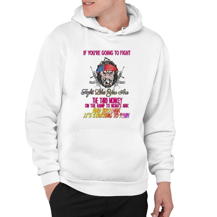 If Youre Going To Fight Funny Humor Quotes Hoodie