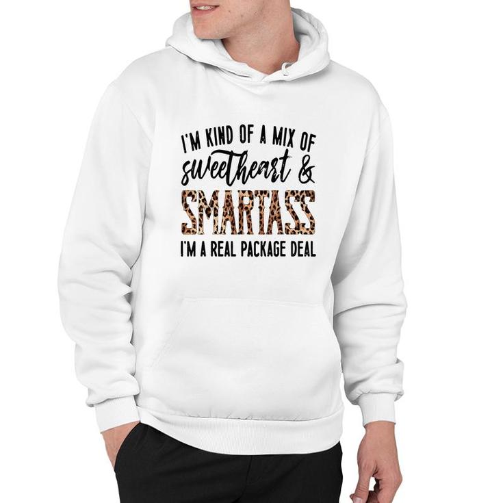 Im Kind Of A Mix Of Sweetheart And Smartass Im A Real Pack  Hoodie