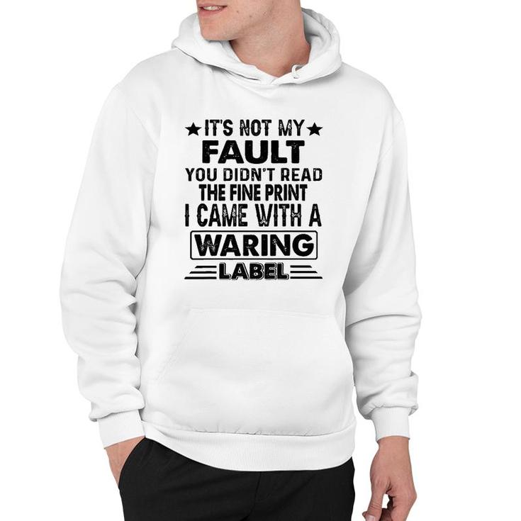 Its Not My Fault I Came Whith A Warning Label Hoodie