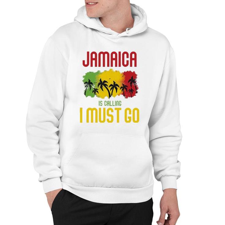 Jamaica Is Calling I Must Go Vacation Holiday Caribbean Hoodie
