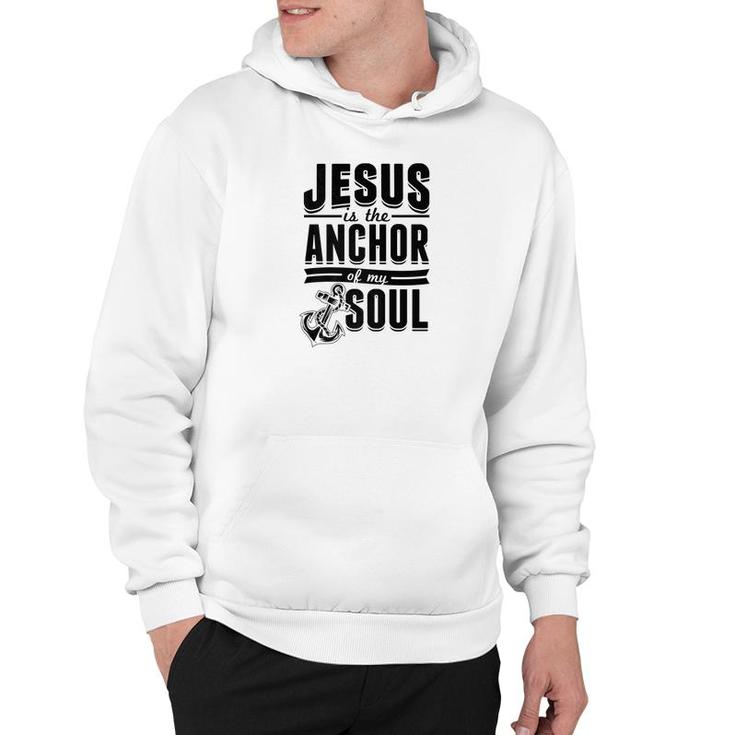 Jesus Is The Anchor Funny Christian Gift Bible Quote Hoodie
