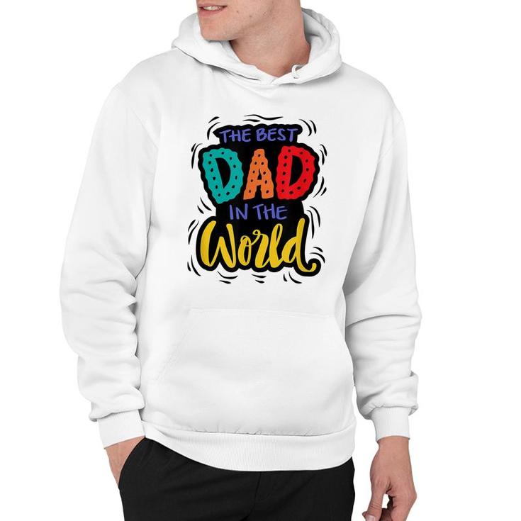 Mens The Best Dad In The World | Funny Fathers Day Humor  Hoodie