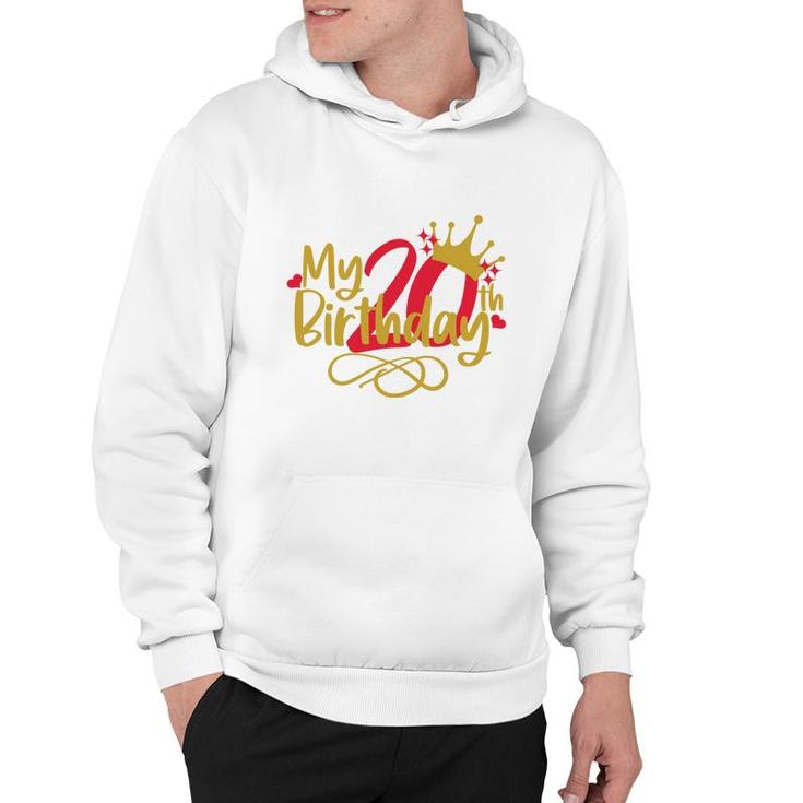My 20Th Birthday With Many Memories  Marks Maturity Since I Was Born 2002 Hoodie
