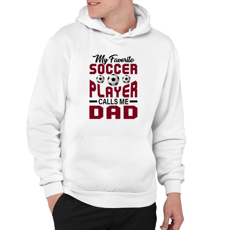 My Favorite Soccer Player Calls Me Dad Red Graphic Hoodie