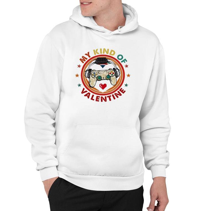 My Kind Of Valentine Funny Video Game Lover Graphic Day Hoodie