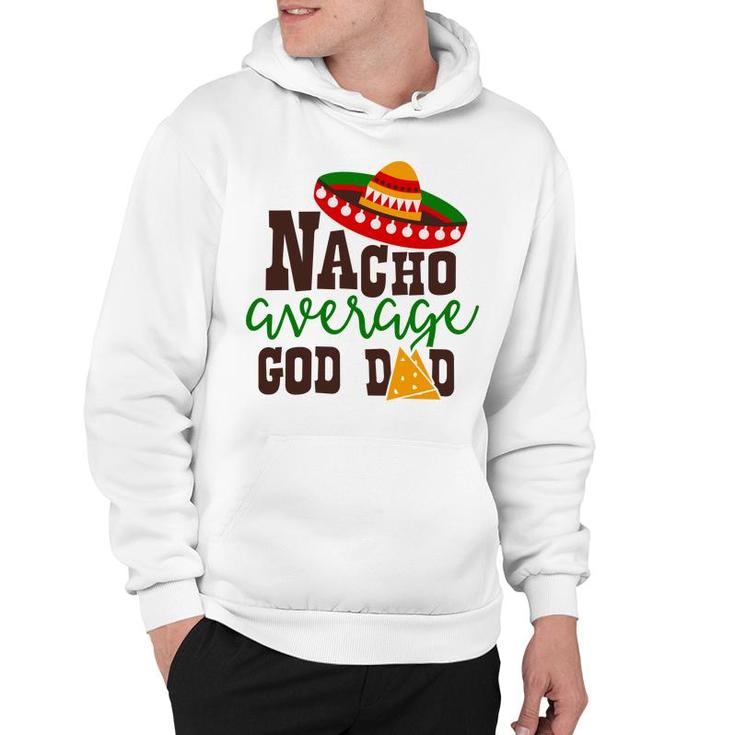 Nacho Average Dad God Dad Colored Great Hoodie