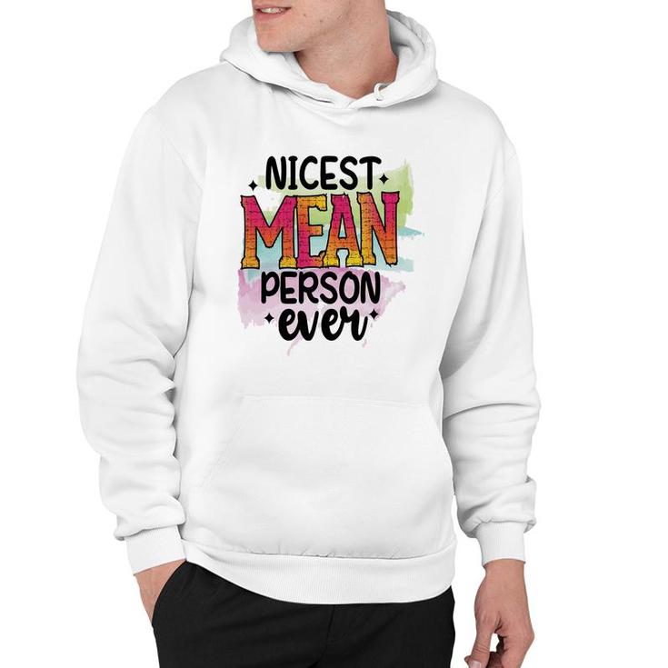 Nicest Mean Person Ever Sarcastic Funny Quote Hoodie