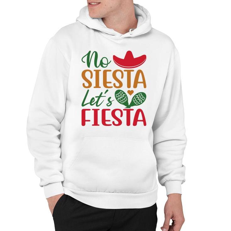 No Siesta Lets Fiesta Colorful Decoration Gift For Human Hoodie