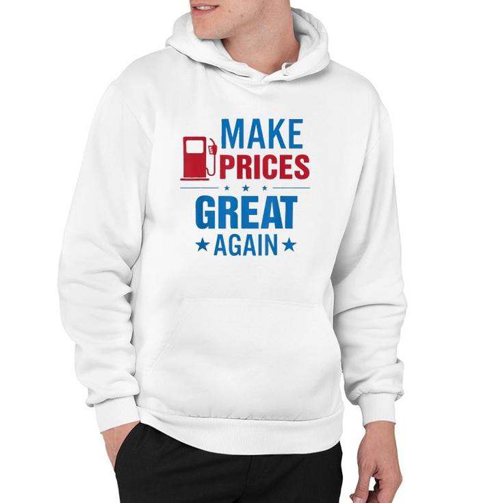 Pro Trump Supporter Make Gas Prices Great Again Hoodie