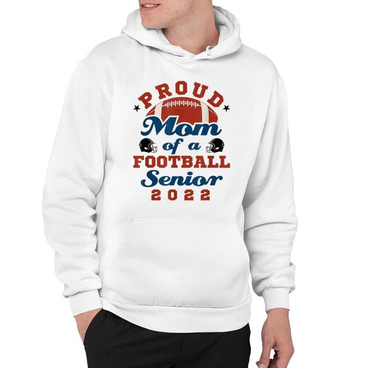 Proud Mom Of A Football Senior 2022 Graduation  Hoodie