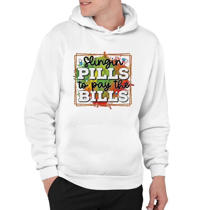 Slingin Pills To Pay The Bills Nurse Graphics New 2022 Hoodie