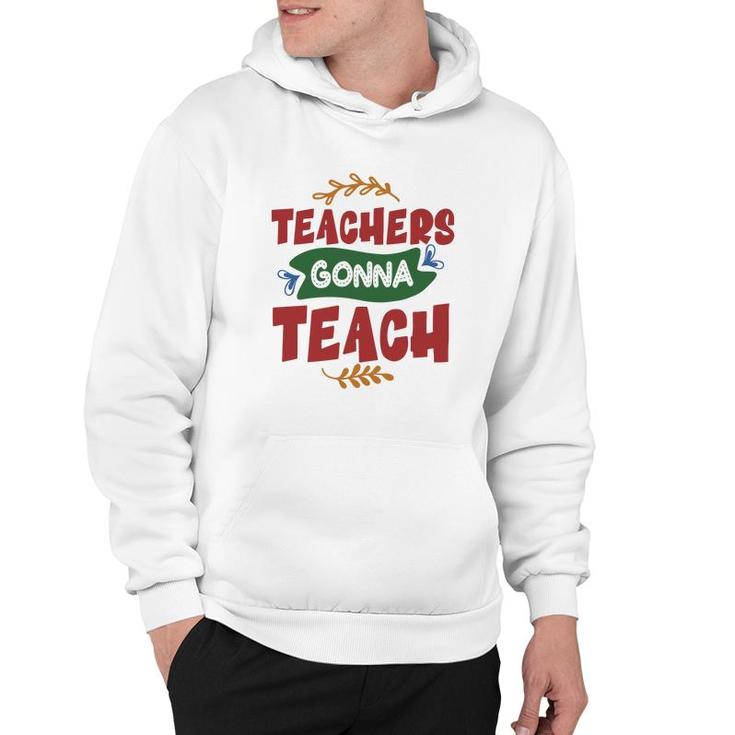 Teachers Gonna Teach Red And Green Graphic Hoodie