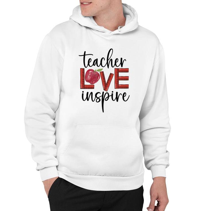 Teachers Have Great Love For Their Students And Inspire Them To Learn Hoodie