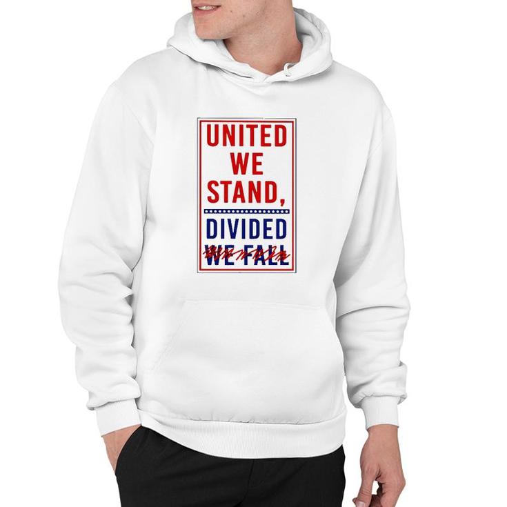 United We Stand Divided We Fall Hoodie