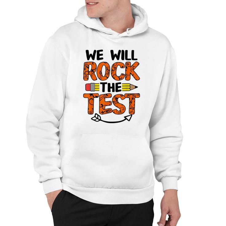 We Will Rock The Test Funny Test Day Gifts For Students  Hoodie
