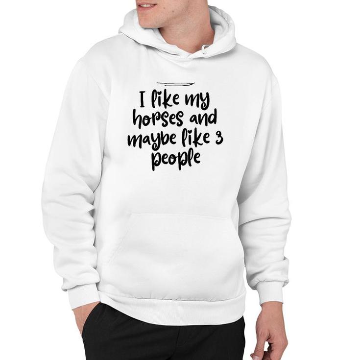 Womens Mom Funny I Like My Horses And Maybe Like 3 People Hoodie