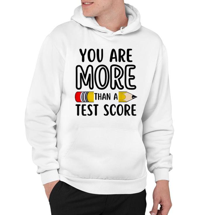 You Are More Than A Test Score Teacher Test Day  Hoodie