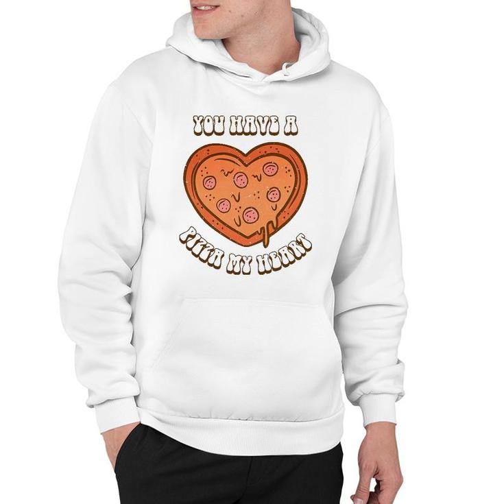 You Have A Pizza Lover My Heart Pizza Heart Valentines Day Hoodie