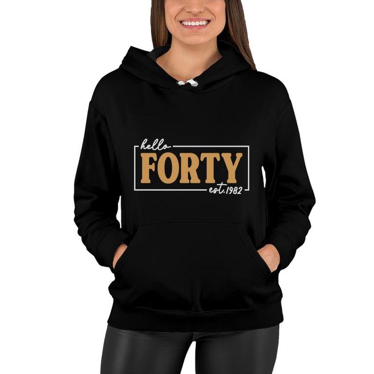 40 Happy Birthday 40Th For Hello Forty Est 1982 Silhouette Women Hoodie