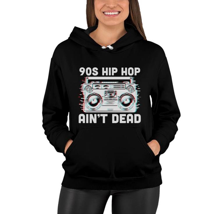80S 90S Styles Hip Hop Aint Dead Radio Women Hoodie