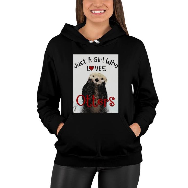 Adorable Otter Just A Girl Who Loves Otters Lovers Women Hoodie