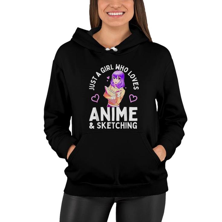 Anime And Sketching Just A Girl Who Loves Anime Sketching Women Hoodie