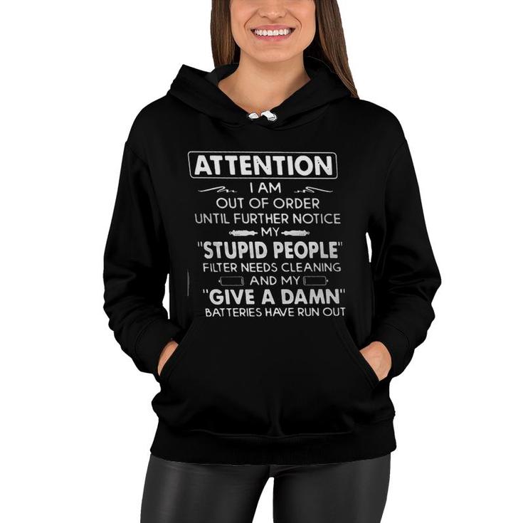 Attention I Am Out Of Order Until Further Notice My Stupid People Gorgeous 2022 Gift Women Hoodie