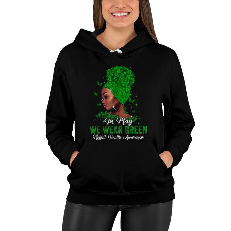 Black Women In May We Wear Green Mental Health Awareness  Women Hoodie