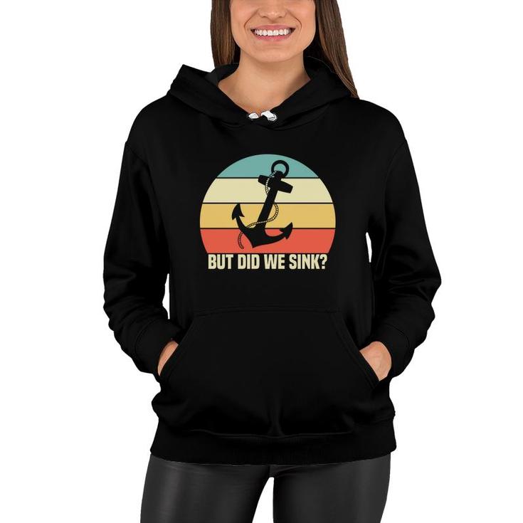 But Did We Sink Rope Anchor Boat Retro Sailboat Boating Vintage 70S Women Hoodie