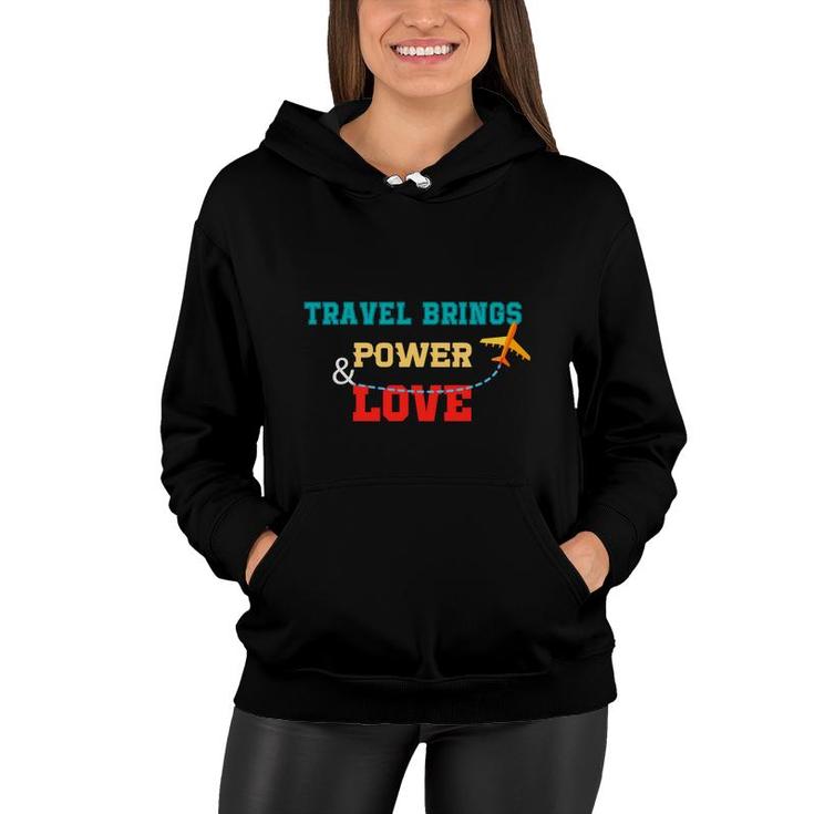 Explore Lover Thinks Travel Bring Power And Love Nature Women Hoodie