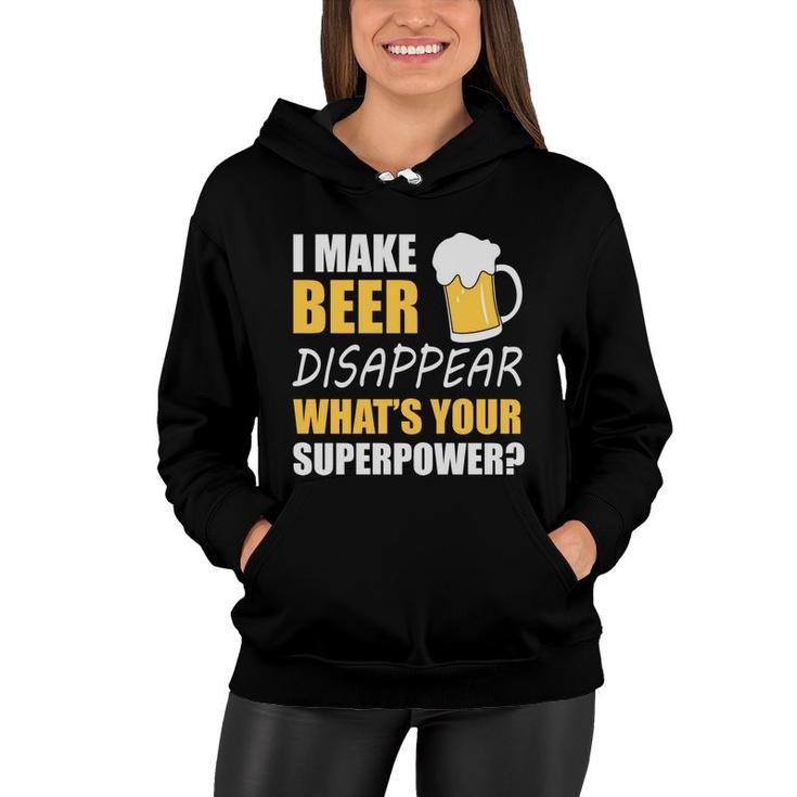 Funny Quote I Make Beer Disappear Beer Lovers Women Hoodie