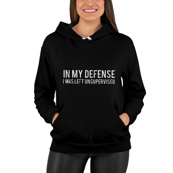Funny Text Print 2022 In My Defense I Was Left Unsupervised Women Hoodie