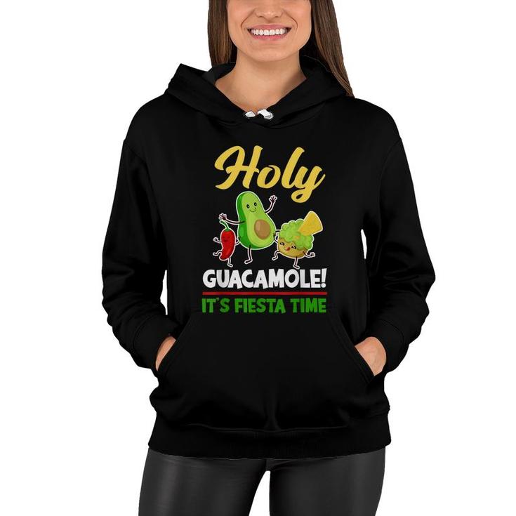 Holy Guacamole Its Fiesta Time Funny Avocado Cinco De Mayo  Women Hoodie