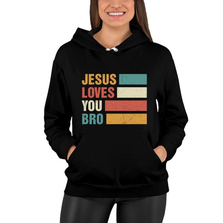 Jesus Loves You Bro Bible Verse Vintage Graphic Christian Women Hoodie
