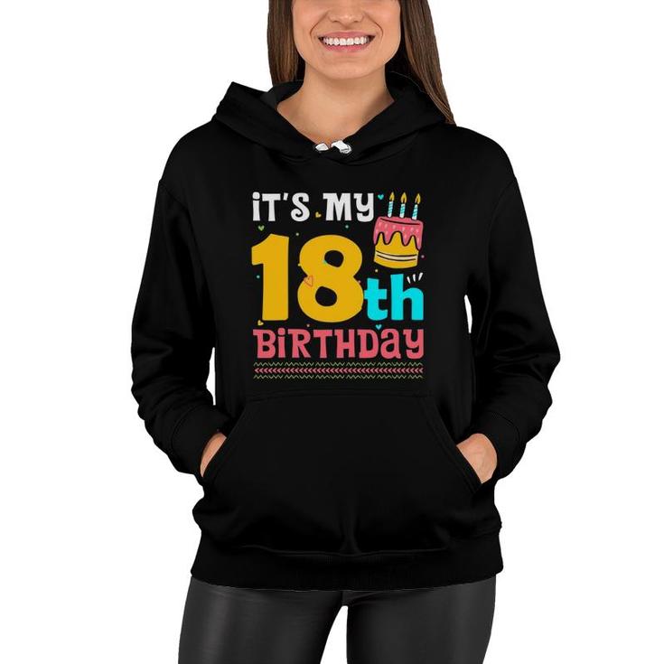 Kids Its My 18Th Birthday Funny Birthday For 18 Years Old Women Hoodie