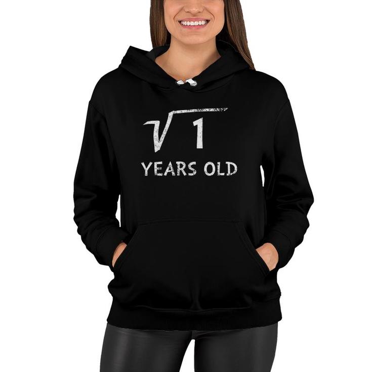 Kids Square Root Of 1 Math Bday 1St Birthday Gift 1 Year Old Women Hoodie